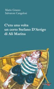 C’ERA UNA VOLTA UN CERTO STEFANO D’ARRIGO DI ALI’ MARINA