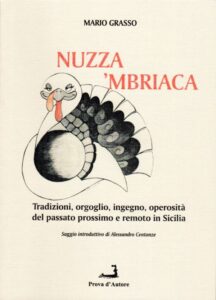 NUZZA ‘MBRIACA -Tradizioni, orgoglio, ingegno, operosità del passato prossimo e remoto in Sicilia